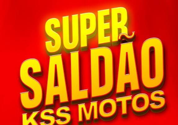 Super Saldão em todas as KSS Motos. Confira!