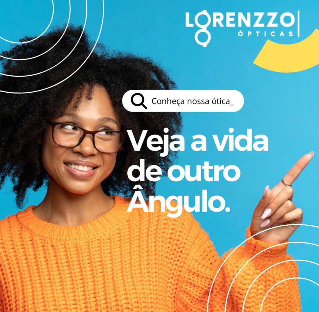 Os melhores óculos e lentes você só encontra na Lorenzzo Ópticas