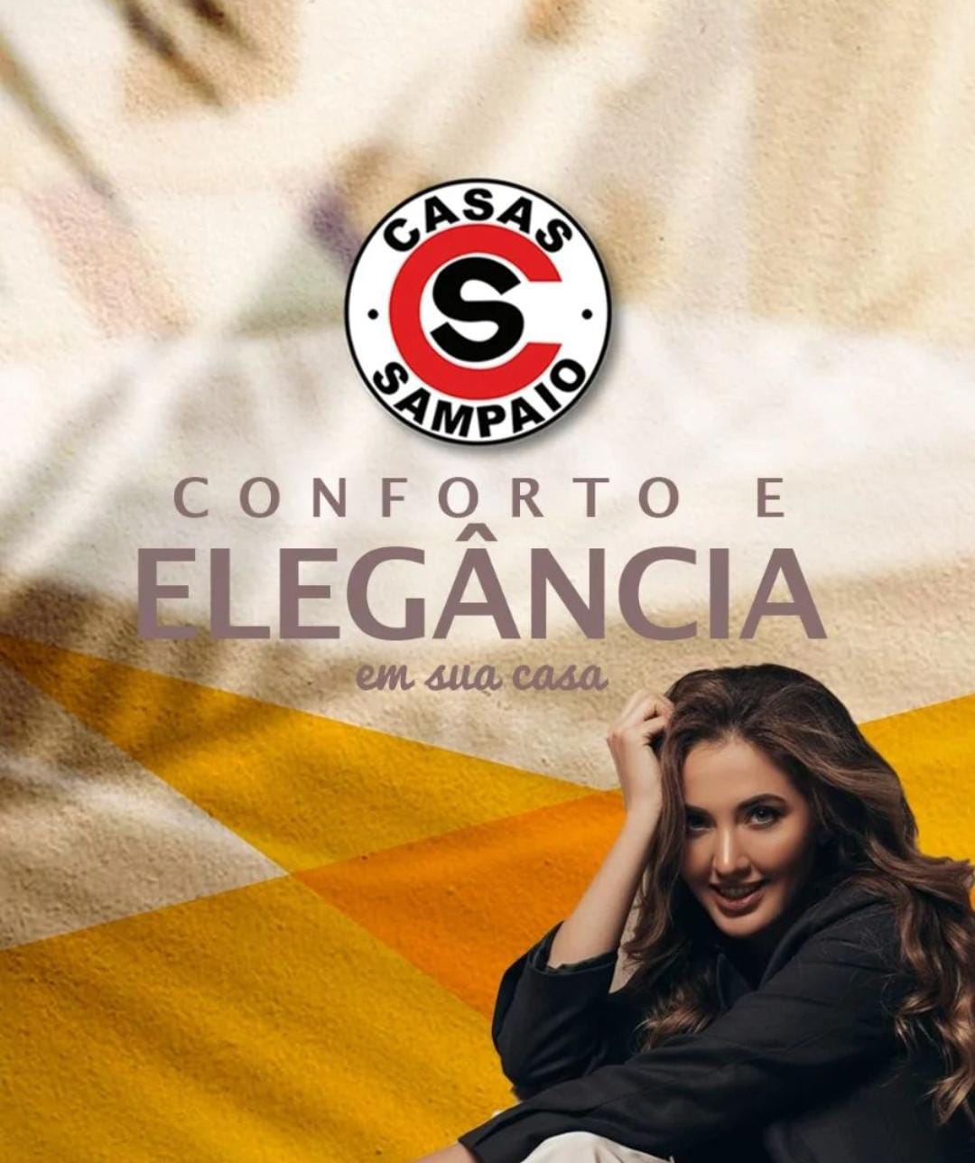 Nas Casas Sampaio você encontra o que há de melhor em conforto e elegância