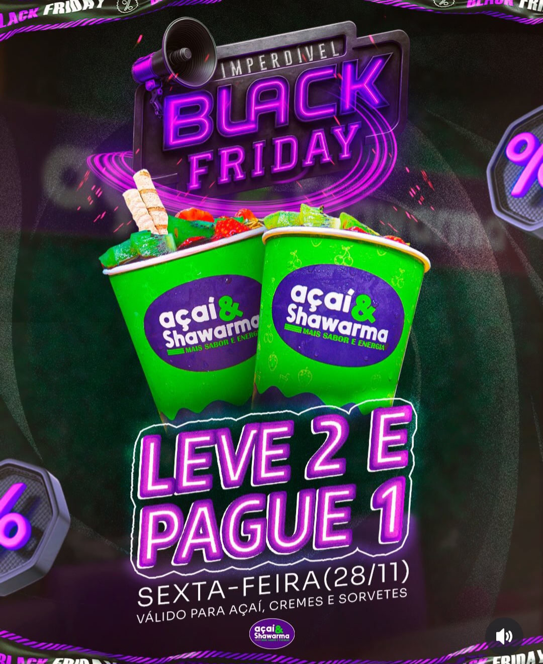 Você não pode perder o Black Friday do Açaí e Shawarma nesta sexta-feira (28)