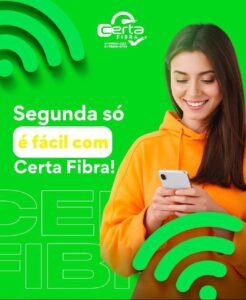 A sua semana começa muito melhor com a internet da Certa Fibra