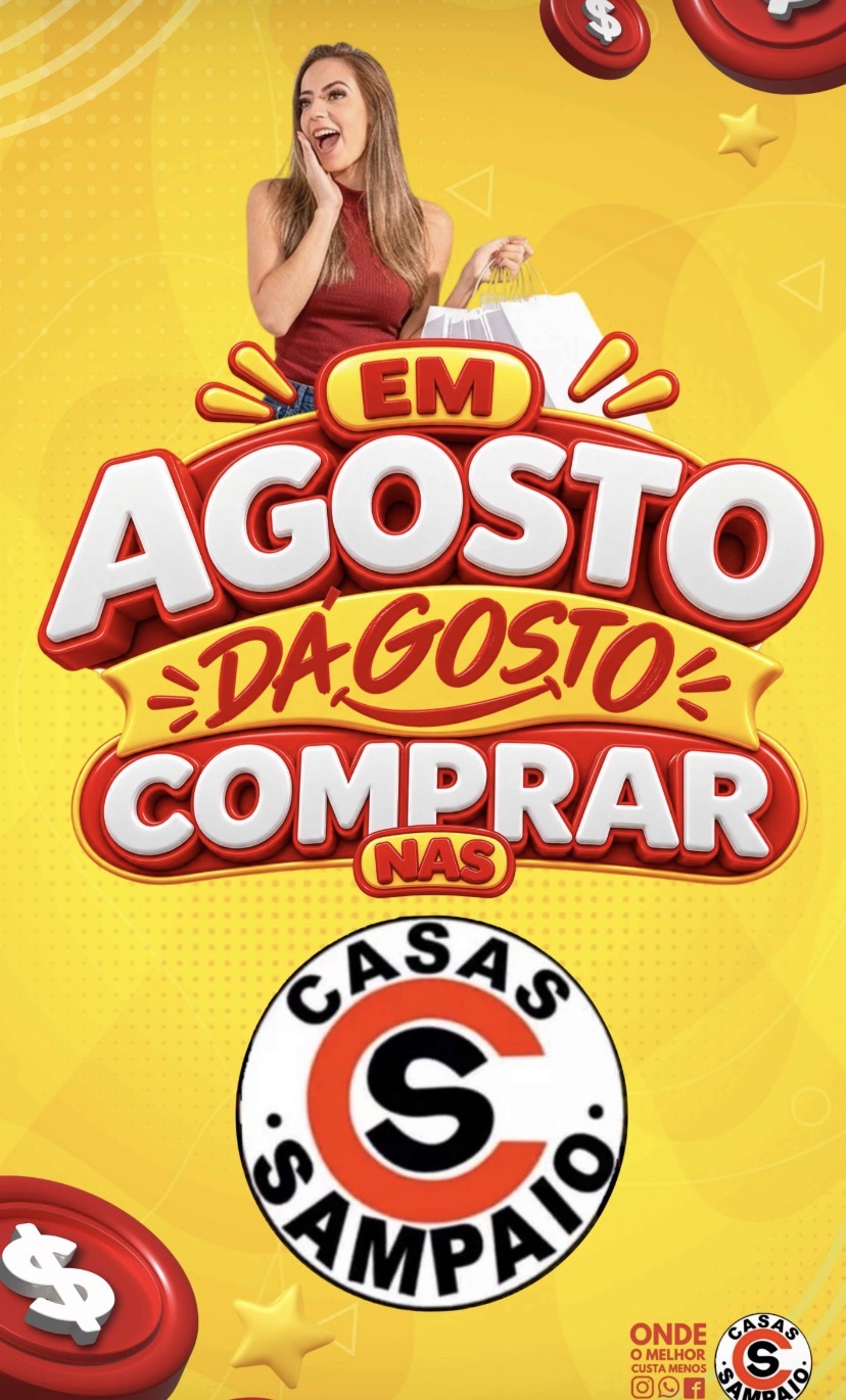 Venha aproveitar as ofertas do mês de agosto das Casas Sampaio